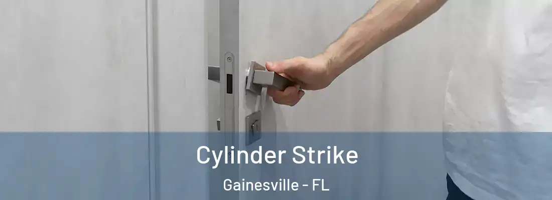 Cylinder Strike Gainesville - FL