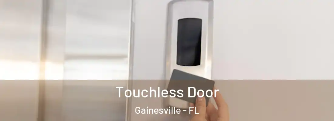 Touchless Door Gainesville - FL